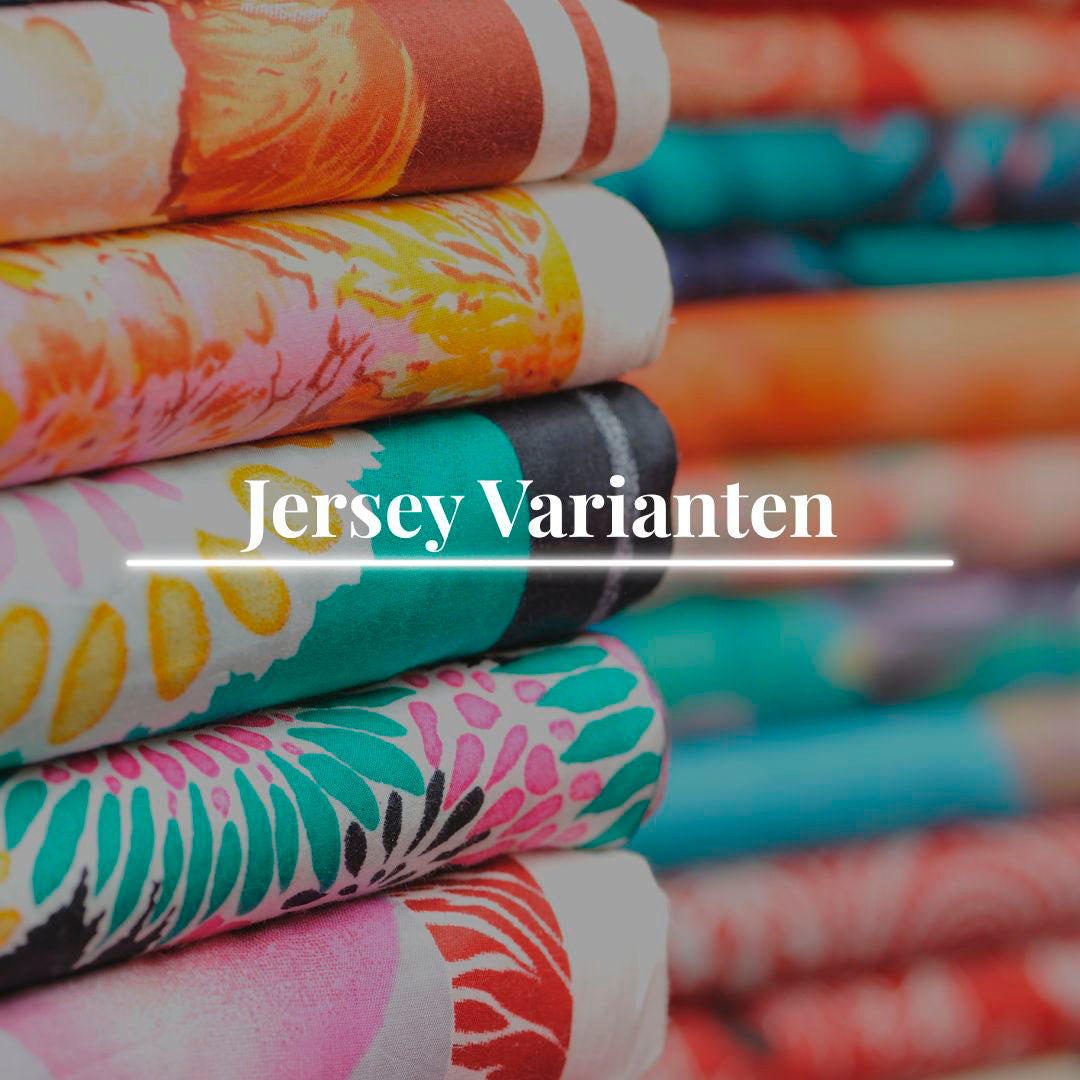 Deine Designs auf Deiner Wunsch-Stoffart: Jersey Varianten